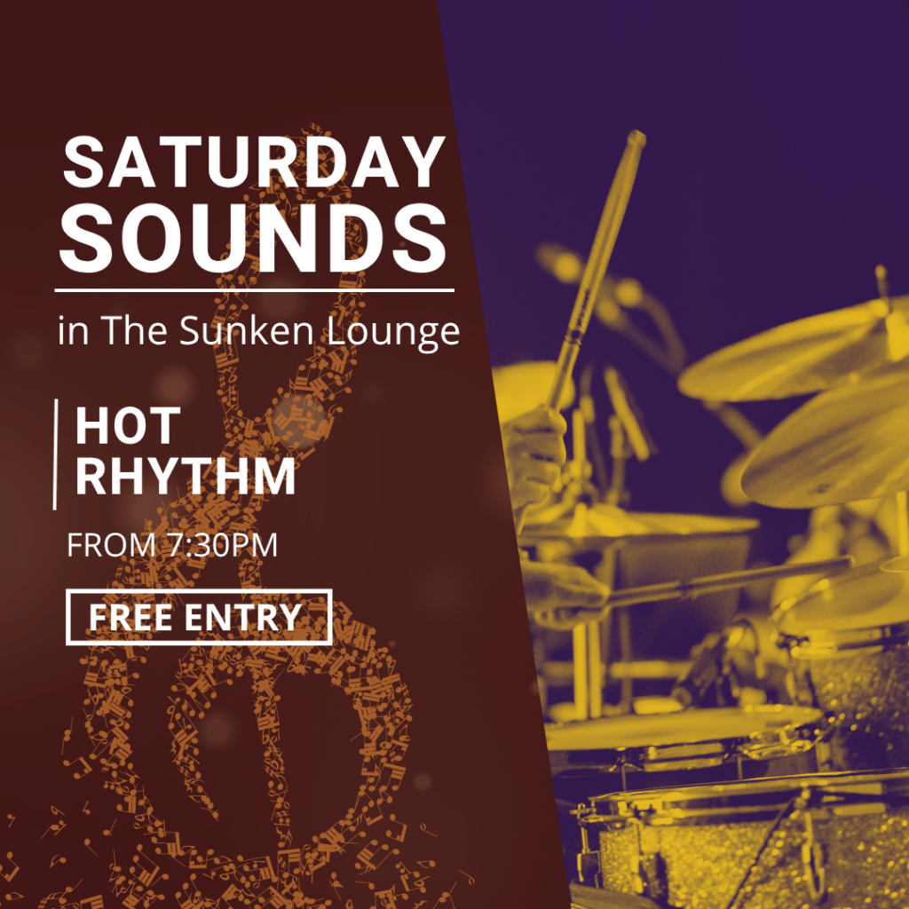 SATURDAY SOUNDS IN THE SUNKEN LOUNGE